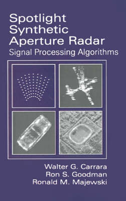 Spotlight Synthetic Aperture Radar - Walter C. Carrara,  etc., Ron S. Goodman, Ronald M. Majewski,  Williams