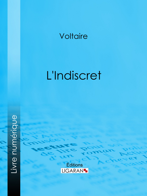 L'Indiscret -  Ligaran,  Voltaire