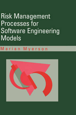 Risk Management Processes for Software Engineering Models - Marian Myerson