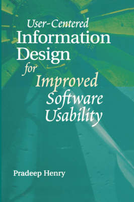 User-centered Information Design for Improved Software Usability - Pradeep Henry