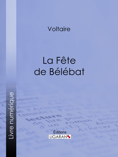 La Fête de Bélébat -  Ligaran,  Voltaire