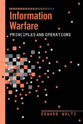 Information Warfare Principles and Operations - Edward Waltz