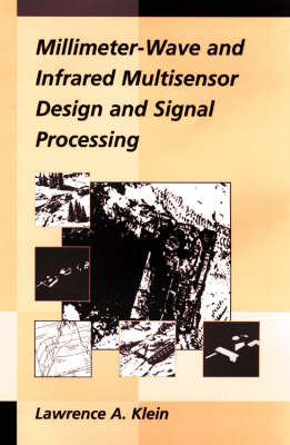 Millimeter-wave and Infrared Multisensor Design and Signal Processing - Larry Klein