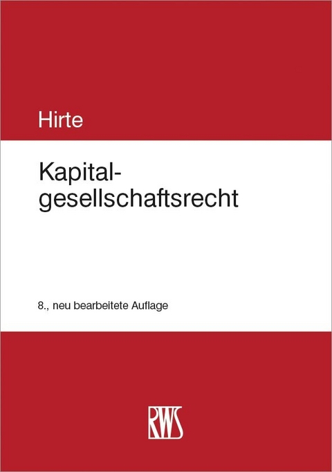 Kapitalgesellschaftsrecht -  Heribert Hirte