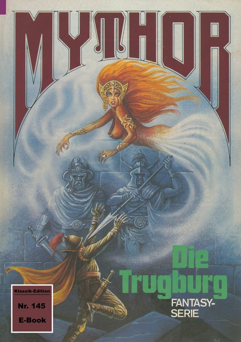 Mythor 145: Die Trugburg - Horst Hoffmann