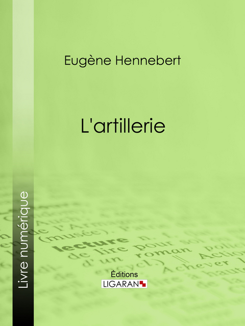 L'artillerie -  Eugene Hennebert,  Ligaran