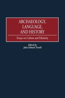 Archaeology, Language, and History - John Edward Terrell