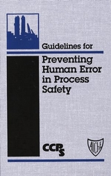 Guidelines for Preventing Human Error in Process Safety -  CCPS (Center for Chemical Process Safety)