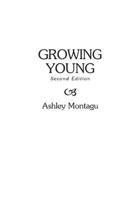 Growing Young - Ashley Montagu
