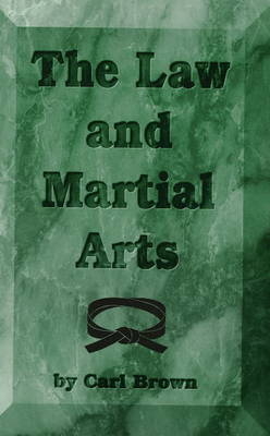 The Law and Martial Arts - Carl Brown