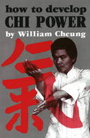 How to Develop Chi Power - William Cheung