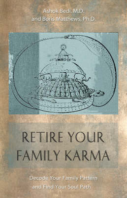 Retire Your Family Karma - Ashok Bedi, Boris Matthews