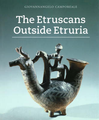 The Etruscans Outside Etruria - . Camporeale