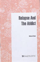 Relapse and the Addict - Richard Dunn