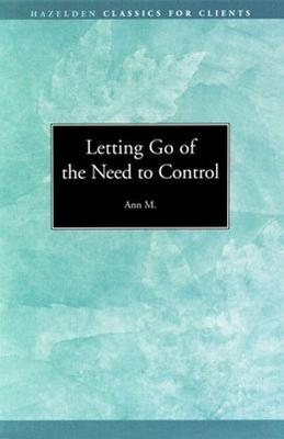 Letting Go of the Need to Control - Ann M.