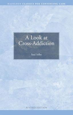 A Look at Cross-Addiction - Saul Selby