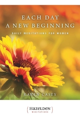 Each Day a New Beginning - Karen Casey