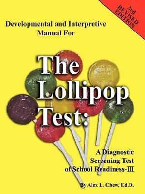 Developmental and Interpretive Manual for the Lollipop Test - Alex Chew  L.