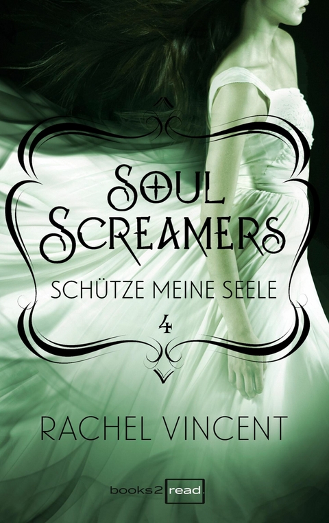 Soul Screamers 4: Schütze meine Seele - Rachel Vincent