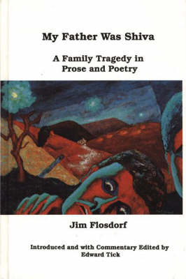 My Father Was Shiva - Jim Flosdorf