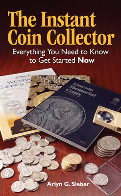 The Instant Coin Collector - Arlyn Sieber