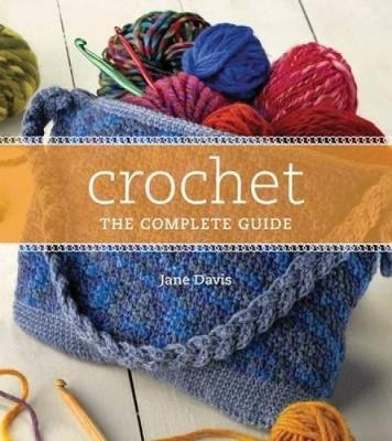 Crochet the Complete Guide - Jane Davis