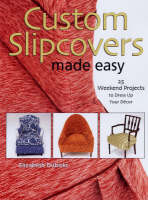 Custom Slipcovers Made Easy - Elizabeth Dubicki