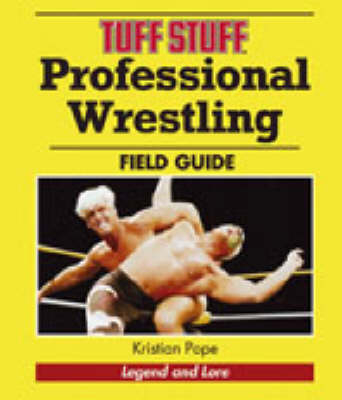 "Tuff Stuff" Professional Wrestling Field Guide - Kristian Pope