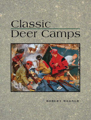 Classic Deer Camps - Robert Wagner