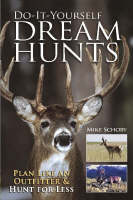 Do-It-Yourself Dream Hunts - Mike Schoby