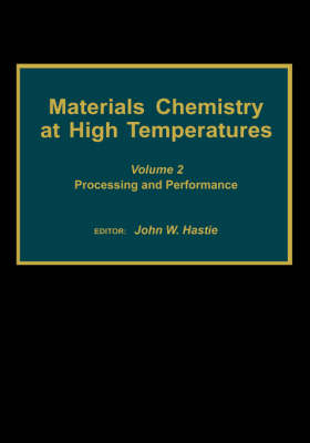 Materials Chemistry at High Temperatures - John W. Hastie