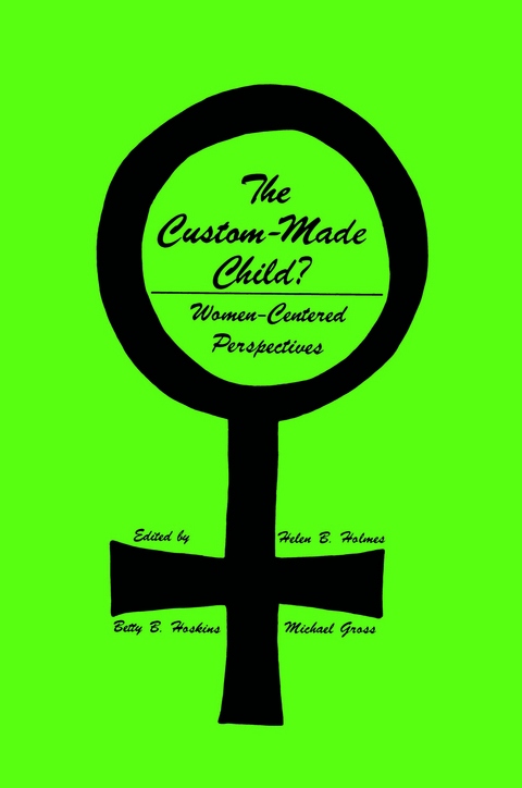 The Custom-Made Child? - Helen B. Holmes, Betty B. Hoskins, Michael Gross