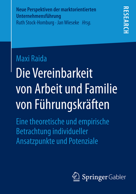 Die Vereinbarkeit von Arbeit und Familie von Führungskräften - Maxi Raida