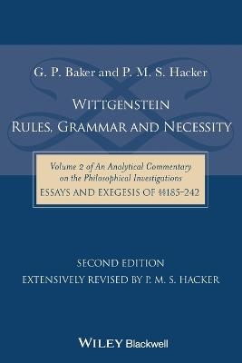 Wittgenstein: Rules, Grammar and Necessity - Gordon P. Baker, P. M. S. Hacker