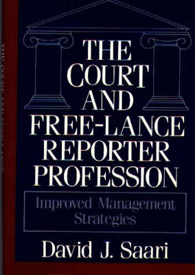 The Court and Free-Lance Reporter Profession - David J. Saari