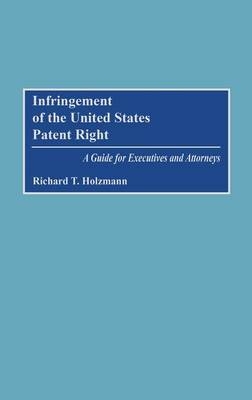 Infringement of the United States Patent Right - Richard T. Holzmann