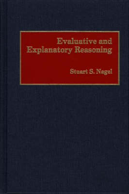 Evaluative and Explanatory Reasoning - Stuart S. Nagel