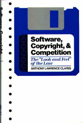 Software, Copyright, and Competition - Anthony L. Clapes