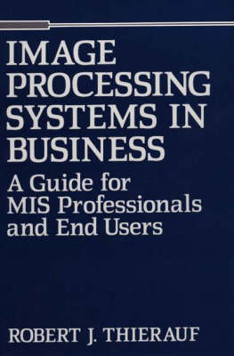 Image Processing Systems in Business - Robert J. Thierauf