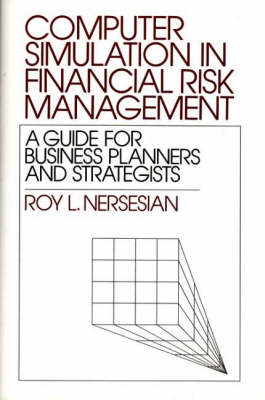 Computer Simulation in Financial Risk Management - Roy Nersesian