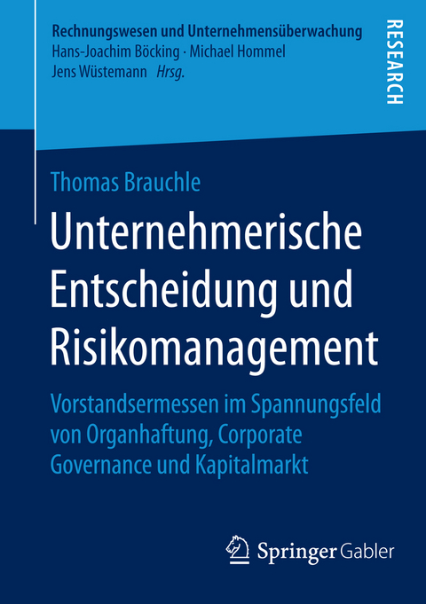 Unternehmerische Entscheidung und Risikomanagement - Thomas Brauchle