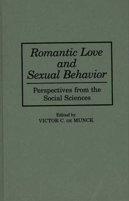 Romantic Love and Sexual Behavior - Victor C. De Munck
