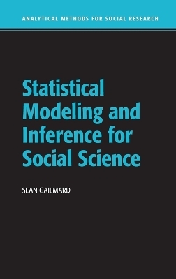 Statistical Modeling and Inference for Social Science - Sean Gailmard