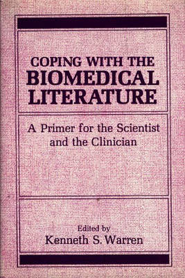 Coping with the Biomedical Literature - Kenneth S. Warren