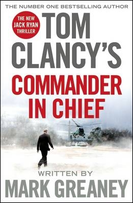 Tom Clancy's Commander-in-Chief -  Mark Greaney