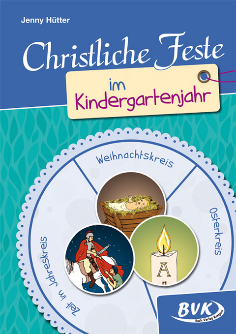 Christliche Feste im Kindergartenjahr - Jenny Hütter