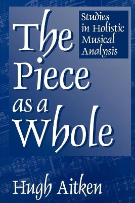 The Piece as a Whole - Hugh Aitken