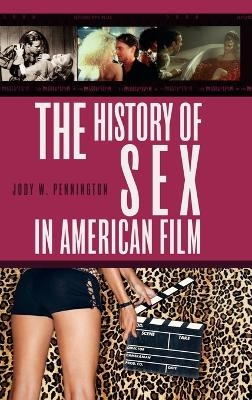 The History of Sex in American Film - Jody Pennington