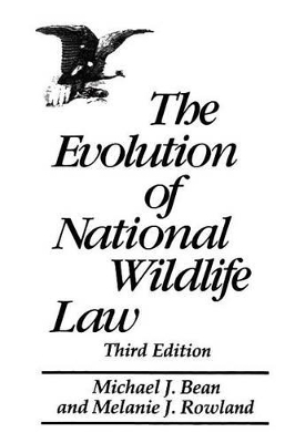 The Evolution of National Wildlife Law - Michael J. Bean, Melanie Rowland