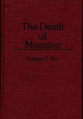 The Death of Meaning - George V. Zito